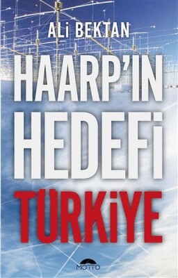 Haarp'ın Hedefi Türkiye - Motto