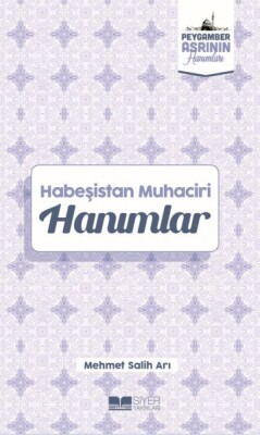 Habeşistan Muhaciri Hanımlar Peygamber Asrının Hanımları 4 - Siyer Yayınları