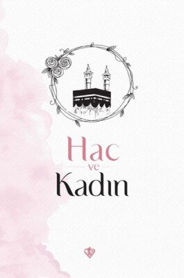 Hac ve Kadın - Türkiye Diyanet Vakfı Yayınları