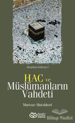 Hac ve Müslümanların Vahdeti - 2