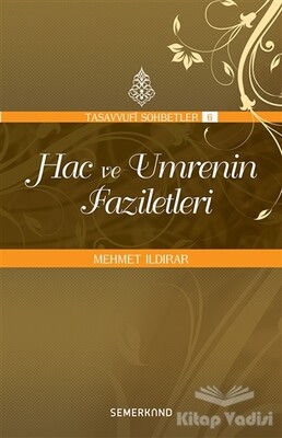 Hac ve Umrenin Faziletleri - Semerkand Yayınları