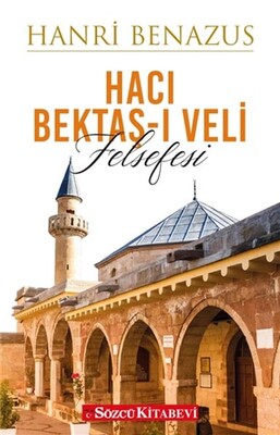 Hacı Bektaş-ı Veli Felsefesi - Sözcü Kitabevi