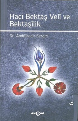 Hacı Bektaş Veli ve Bektaşilik - Akçağ Yayınları