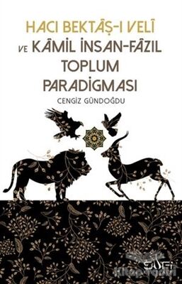 Hacı Bektaş-ı Veli ve Kamil İnsan-Fazıl Toplum Paradigması - 1