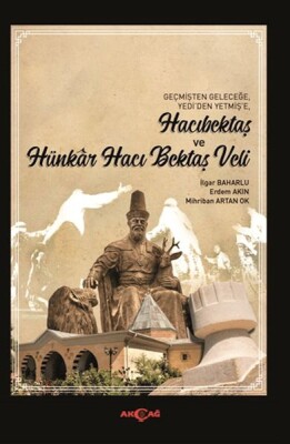 Hacıbektaş ve Hünkar Hacı Bektaş Veli - Akçağ Yayınları
