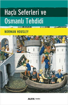 Haçlı Seferleri ve Osmanlı Tehdidi - 1