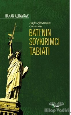 Haçlı Seferleri’nden Günümüze Batı’nın Soykırımcı Tabiatı - Vadi Yayınları