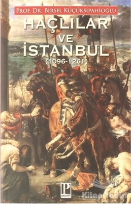Haçlılar ve İstanbul (1096-1261) - Pozitif Yayınları