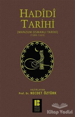Hadidi Tarihi : Manzum Osmanlı Tarihi (1285 - 1523) - 1