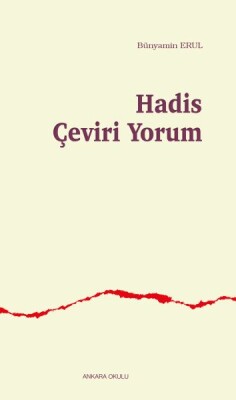 Hadis Çeviri Yorum - Ankara Okulu Yayınları