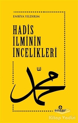 Hadis İlminin İncelikleri - Ensar Neşriyat