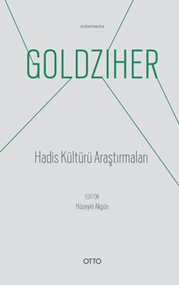 Hadis Kültürü Araştırmaları - Ignaz Goldziher Kitaplığı 03 - Otto Yayınları