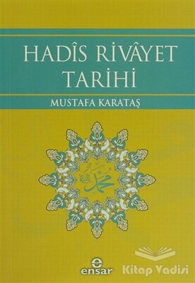 Hadis Rivayet Tarihi - Ensar Neşriyat