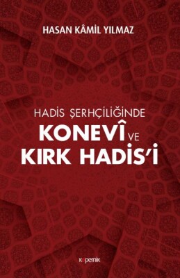 Hadis Şerhçiliğinde Konevi ve Kırk Hadis’i - Kopernik Kitap