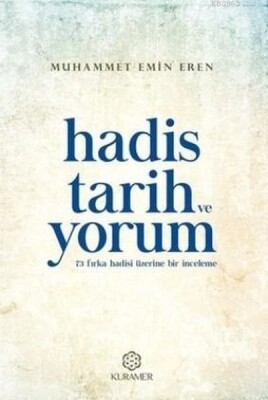 Hadis Tarih ve Yorum 73 Fırka Hadisi Üzerine Bir İnceleme - Kuramer