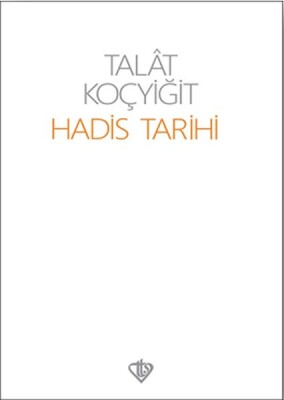 Hadis Tarihi - Türkiye Diyanet Vakfı Yayınları