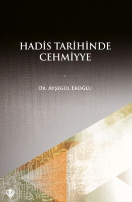Hadis Tarihinde Cehmiyye - Türkiye Diyanet Vakfı Yayınları