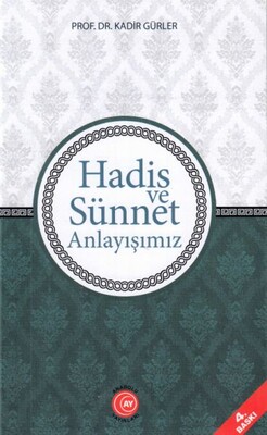 Hadis ve Sünnet Anlayışımız - Anadolu Ay Yayınları