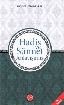 Hadis ve Sünnet Anlayışımız - 1