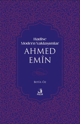 Hadise Modern Yaklaşımlar Ahmed Emiin - Fecr Yayınları