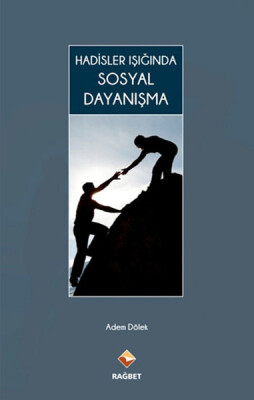 Hadisler Işığında Sosyal Dayanışma - Rağbet Yayınları