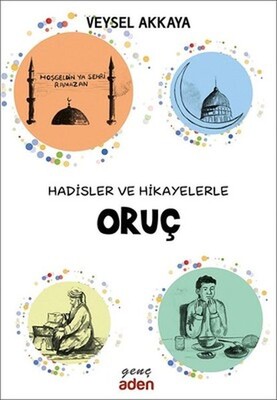 Hadisler ve Hikayelerle Oruç - Aden Yayınevi