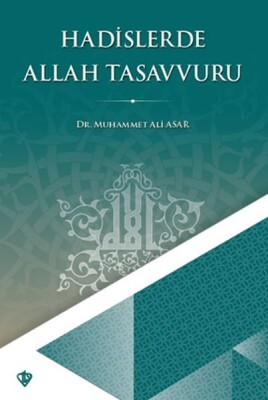 Hadislerde Allah Tasavvuru - Türkiye Diyanet Vakfı Yayınları