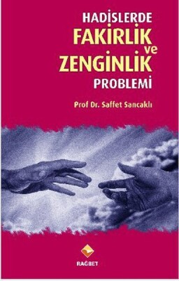 Hadislerde Fakirlik ve Zenginlik Problemi - Rağbet Yayınları