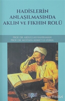 Hadislerin Anlaşılmasında Aklın ve Fıkhın Rolü - Rağbet Yayınları