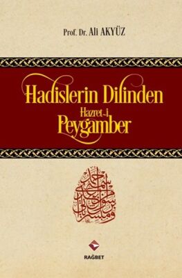 Hadislerin Dilinden Hazreti Peygamber - 1