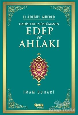 Hadislerle Müslümanın Edep ve Ahlakı (Ciltli - Şamua) - 1