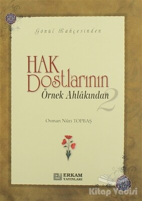 Hak Dostlarının Örnek Ahlakından 2 - Erkam Yayınları