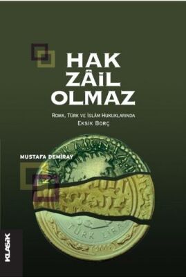 Hak Zail Olmaz Roma, Türk ve İslam Hukuklarında Eksik Borç - 1