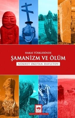 Hakas Türklerinde Şamanizm ve Ölüm - Ötüken Neşriyat