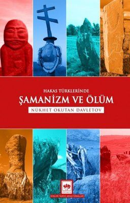Hakas Türklerinde Şamanizm ve Ölüm - 1