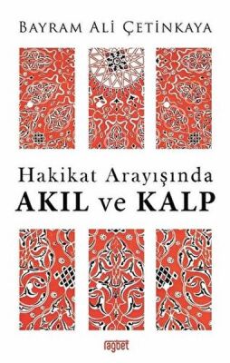 Hakikat Arayışında Akıl ve Kalp - 1