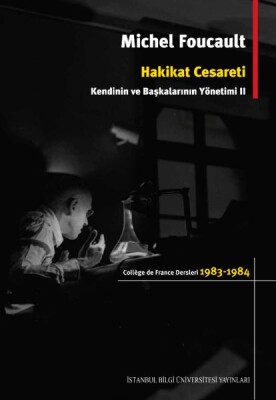 Hakikat Cesareti: Kendinin ve Başkalarının Yönetimi 2 - İstanbul Bilgi Üniversitesi Yayınları