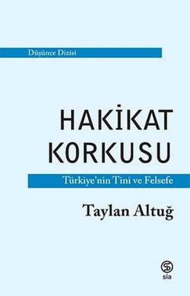 Sia Kitap - Hakikat Korkusu - Türkiye'nin Tini ve Felsefe