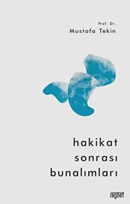 Hakikat Sonrası Bunalımları - Rağbet Yayınları