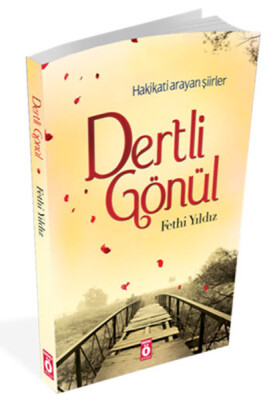 Hakikati Arayan Şiirler Dertli Gönül - Önemli Kitap