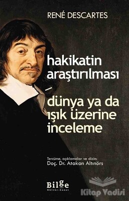 Hakikatin Araştırılması - Dünya ya da Işık Üzerine Deneme - Bilge Kültür Sanat