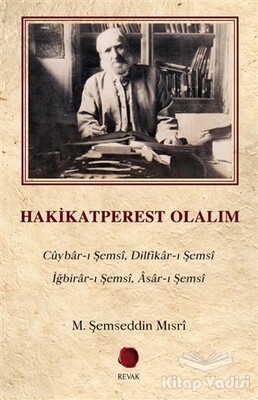 Hakikatperest Olalım - Revak Kitabevi