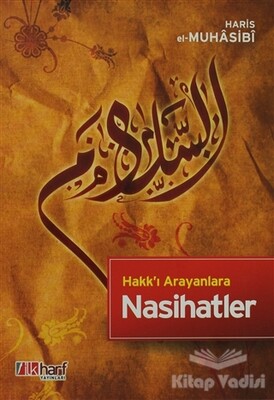 Hakk’ı Arayanlara Nasihatler - 1