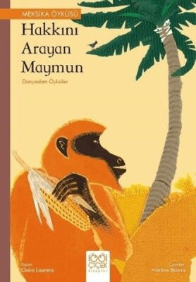 Hakkını Arayan Maymun - Dünyadan Öyküler - 1001 Çiçek Kitaplar