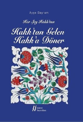 Hakk'tan Gelen Hakk'a Döner - Gürer Yayınları