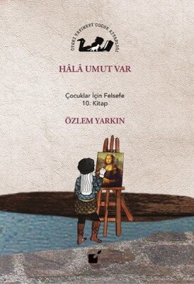 Hala Umut Var - Çocuklar İçin Felsefe 10. Kitap - Öteki Yayınevi