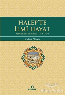 Halep’te İlmi Hayat - Ensar Neşriyat