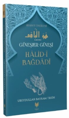 Halid-i Bağdadi - Güneşler Güneşi Hidayet Öncüleri 10 - Rabbani Yayınevi
