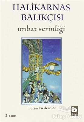 Halikarnas Balıkçısı - İmbat Serinliği Bütün Eserleri 22 - Bilgi Yayınevi