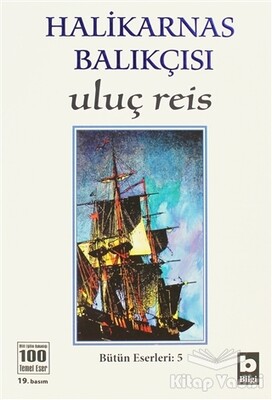 Halikarnas Balıkçısı - Uluç Reis Bütün Eserleri 5 - Bilgi Yayınevi